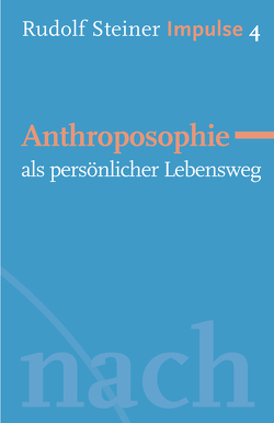 Anthroposophie als persönlicher Lebensweg von Fechner,  Lydia, Lin,  Jean-Claude, Steiner,  Rudolf