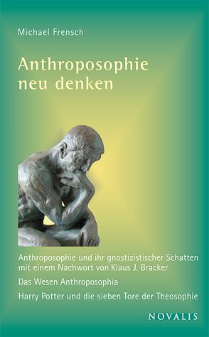 Anthroposophie neu denken von Frensch,  Michael