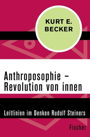 Anthroposophie – Revolution von innen von Becker,  Kurt E.