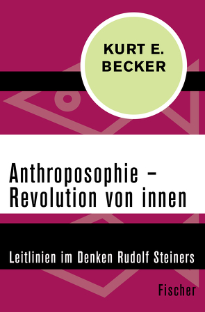 Anthroposophie – Revolution von innen von Becker,  Kurt E.