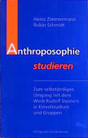 Anthroposophie studieren von Schmidt,  Robin, Zimmermann,  Heinz