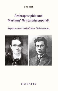 Anthroposophie und Martinus Geisteswissenschaft von Todt,  Uwe