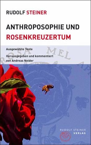 Anthroposophie und Rosenkreuzertum von Neider,  Andreas, Steiner,  Rudolf
