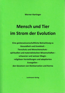 Anthroposophische Erkenntnisse / Mensch und Tier im Strom der Evolution von Hartinger,  Werner