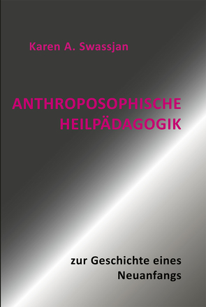 Anthroposophische Heilpädagogik von Swassjan,  Karen A.