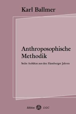 Anthroposophische Methodik von Ballmer,  Karl, Cuno,  Martin