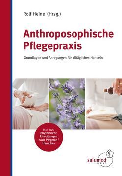 Anthroposophische Pflegepraxis von Heine,  Rolf
