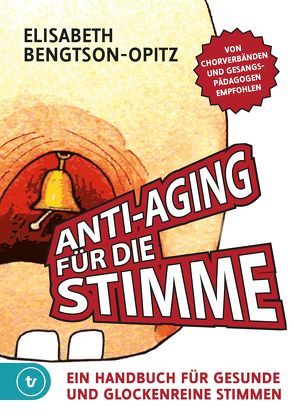 Anti-Aging für die Stimme von Bengtson-Opitz,  Elisabeth