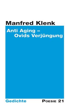 Anti-Aging – Ovids Verjüngung von Klenk,  Manfred, Leitner,  Anton G.