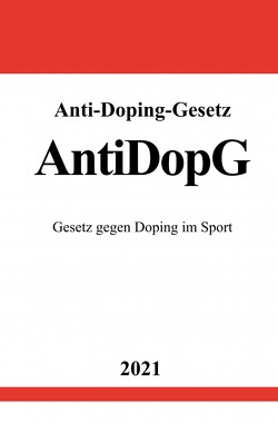 Anti-Doping-Gesetz (AntiDopG) von Studier,  Ronny