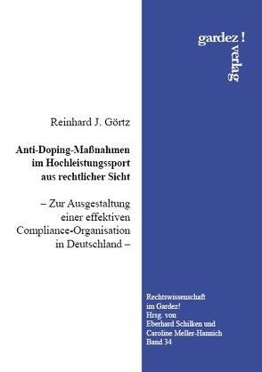 Anti-Doping-Maßnahmen im Hochleistungssport aus rechtlicher Sicht von Görtz,  Reinhard J.