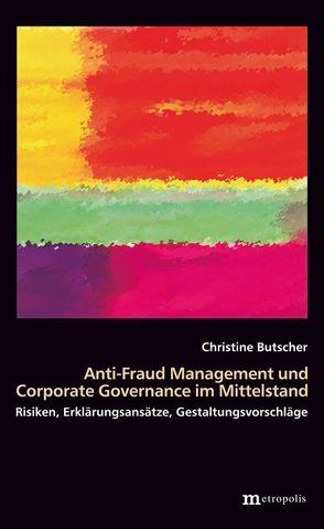 Anti-Fraud-Management und Corporate Governance im Mittelstand von Butscher,  Christine