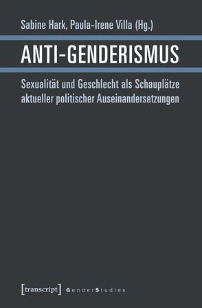 Anti-Genderismus von Hark,  Sabine, Villa,  Paula-Irene