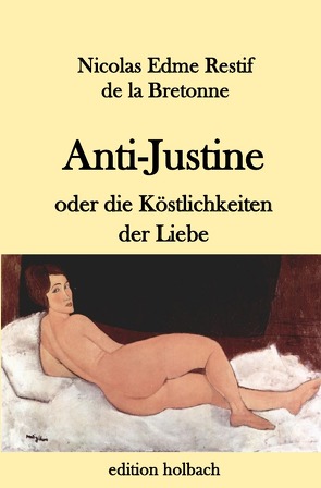 Anti-Justine von Restif de la Bretonne,  Nicolas Edme