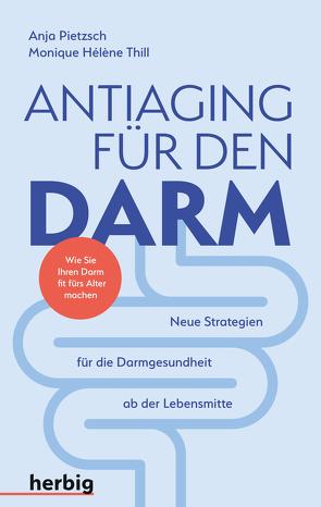 Antiaging für den Darm von PIetzsch,  Anja, Thill,  Monique