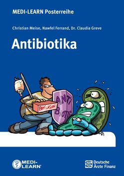 Antibiotika von Dr. Greve,  Claudia, Ferrand,  Nawfel, MEDI-LEARN Verlag GbR, Meise,  Christian