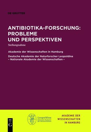 Antibiotika-Forschung: Probleme und Perspektiven von Akademie der Wissenschaften Hamburg, Deutsche Akademie der Naturforscher Leopoldina