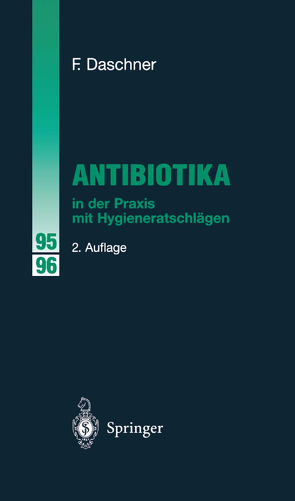 Antibiotika in der Praxis mit Hygieneratschlägen von Daschner,  Franz