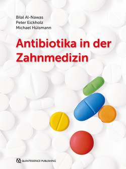 Antibiotika in der Zahnmedizin von Al-Nawas,  Bilal, Eickholz,  Peter, Hülsmann,  Michael