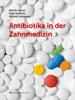 Antibiotika in der Zahnmedizin von Al-Nawas,  Bilal, Eickholz,  Peter, Hülsmann,  Michael