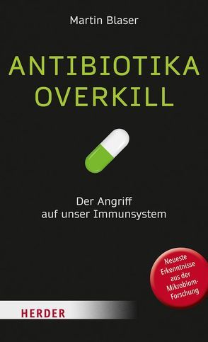 Antibiotika-Overkill von Blaser,  Martin J., Magin,  Ulrich