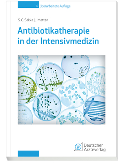 Antibiotikatherapie in der Intensivmedizin von Matten,  Jens, Sakka, ,  Samir G.