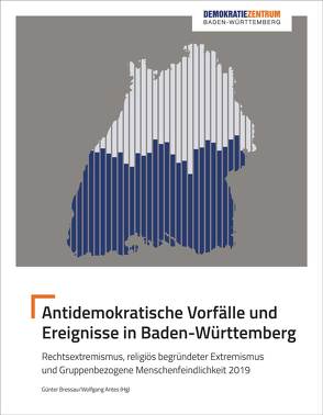 Antidemokratische Vorfälle und Ereignisse in Baden-Württemberg von Antes,  Wolfgang, Bressau,  Günter