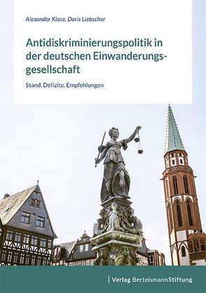 Antidiskriminierungspolitik in der deutschen Einwanderungsgesellschaft von Klose,  Alexander, Liebscher,  Doris