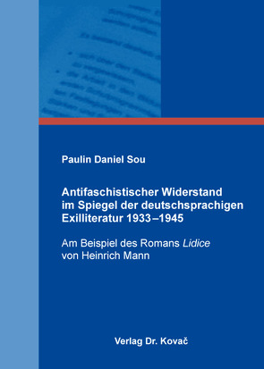 Antifaschistischer Widerstand im Spiegel der deutschsprachigen Exilliteratur 1933–1945 von Sou,  Paulin Daniel