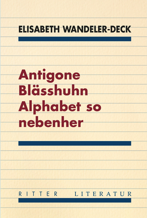 Antigone Blässhuhn Alphabet so nebenher von Wandeler-Deck,  Elisabeth