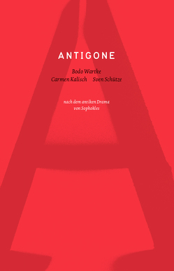 Antigone von Kalisch,  Carmen, Schütze,  Sven, Wartke,  Bodo