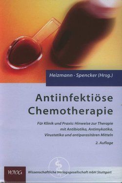 Antiinfektiöse Chemotherapie von Heizmann,  Wolfgang R., Spencker,  Friedrich-Bernhard