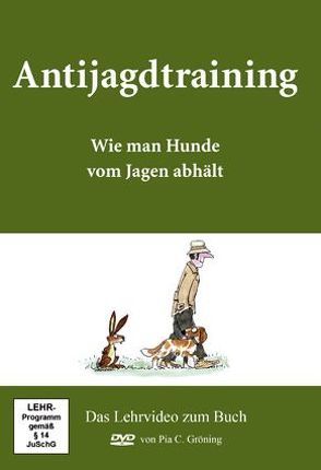 Antijagdtraining – Das Lehrvideo zum Buch von Gröning,  Pia