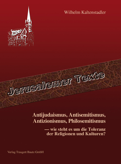 Antijudaismus, Antisemitismus, Antizionismus, Philosemitismus – von Kaltenstadler,  Wilhelm