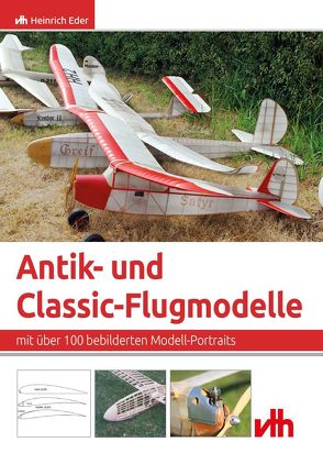 Antik- und Classic-Flugmodelle von Eder,  Heinrich