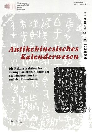 Antikchinesisches Kalenderwesen von Gassmann,  Robert, Mertens,  Annemaire
