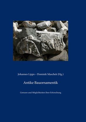 Antike Bauornamentik von Lipps,  Johannes, Maschek,  Dominik