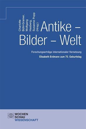Antike – Bilder – Welt von Bühl-Gramer,  Charlotte, Hasberg,  Wolfgang, Popp,  Susanne