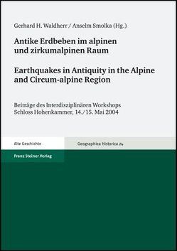 Antike Erdbeben im alpinen und zirkumalpinen Raum / Earthquakes in Antiquity in the Alpine and Circum-alpine Region von Smolka,  Anselm, Waldherr,  Gerhard H.