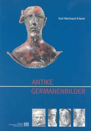 Antike Germanenbilder von Borchhardt,  Jürgen, Krierer,  Karl Reinhard, Krinzinger,  Friedrich