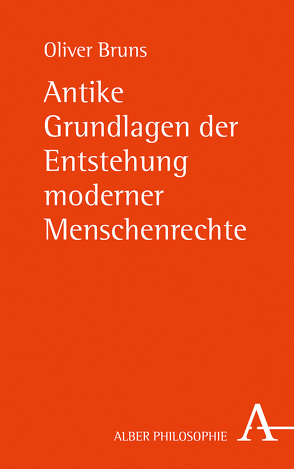 Antike Grundlagen der Entstehung moderner Menschenrechte von Bruns,  Oliver