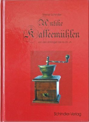Antike Kaffeemühlen von Schindler,  Werner