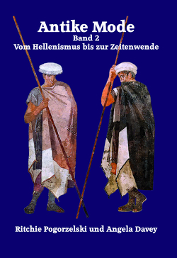 Antike Mode, Band 2 – Vom Hellenismus bis zur Zeitenwende von Pogorzelski,  Ritchie
