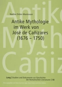 Antike Mythologie im Werk von José de Cañizares (1676-1750) von Didier-Mantovani,  Nadine