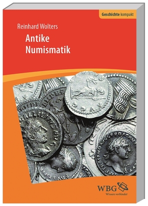 Einführung in die Antike Numismatik von Wolters,  Reinhard