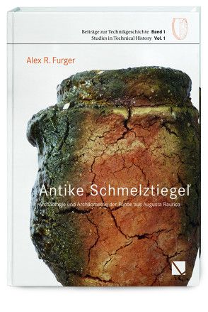Antike Schmelztigel von Furger,  Alex R, Helfert,  Markus