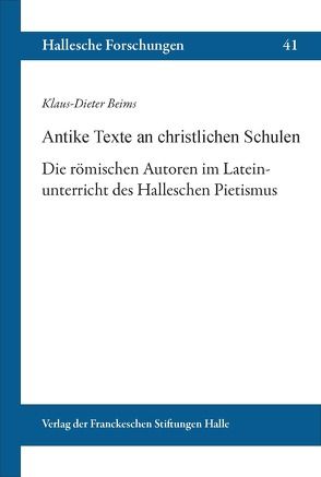 Antike Texte an christlichen Schulen von Beims,  Klaus-Dieter