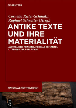 Antike Texte und ihre Materialität von Ritter-Schmalz,  Cornelia, Schwitter,  Raphael