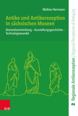 Antike und Antikerezeption in sächsischen Museen von Herrmann,  Mathias