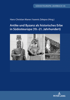 Antike und Byzanz als historisches Erbe in Südosteuropa vom 19.–21. Jahrhundert von Maner,  Hans-Christian, Zelepos,  Ioannis